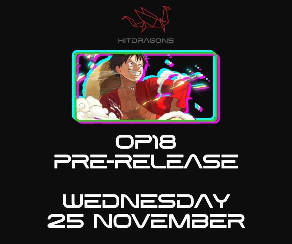 One Piece: OP18 Pre-release event (Wednesday 25 November)